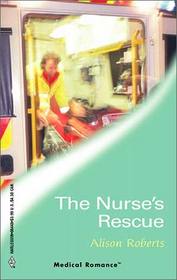 The Nurse's Rescue (City Search and Rescue, Bk 2) (Harlequin Medical, No 148)