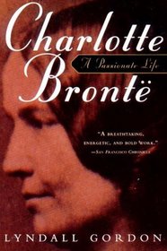 Charlotte Bronte: A Passionate Life