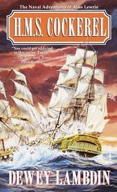 H.M.S. Cockerel (Alan Lewrie, Bk 6)