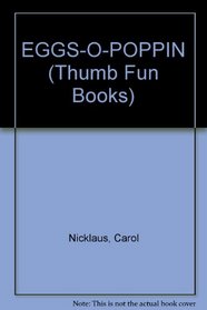 EGGS-O-POPPIN (Thumb Fun Books)