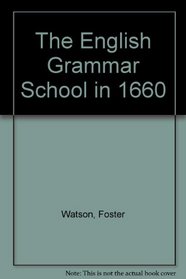 The English Grammar School in 1660