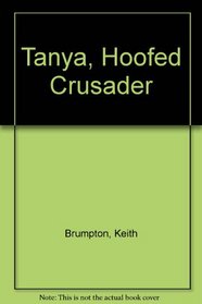 Tanya, Hoofed Crusader