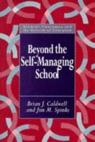 Beyond the Self-Managing School (Student Outcomes and the Reform of Education Series)