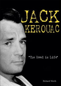 Jack Kerouac: The Road Is Life (American Rebels)