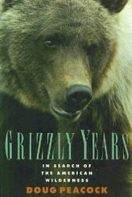 The Grizzly Years: In Search of the American Wilderness