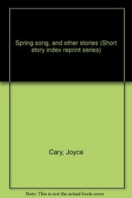Spring song, and other stories (Short story index reprint series)