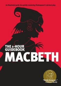Macbeth (SparkNotes 1 Hour Shakespeare)