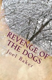 Revenge of the Dogs (The Colter Saga) (Volume 6)