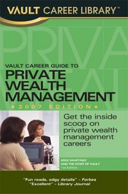 Vault Career Guide to Private Wealth Management (Vault Career Library)