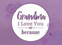 Grandma I Love You Because: Prompted Fill In Blank I Love You Book for Grandma; Gift Book for Grandma; Things I Love About You Book for Grandmothers (I Love You Because Book) (Volume 2)