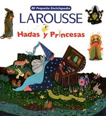 Mi Pequena Encic Hadas y Princesas: My Little Encyclopedia: Fairies & Princesses (Mi Pequena Enciclopedia) (Spanish Edition)