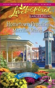 Hometown Promise (Kellerville, Bk 1) (Love Inspired, No 544) (Larger Print)