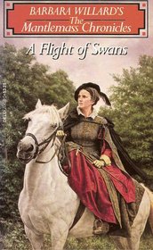 A Flight of Swans (Mantlemass Chronicles, Bk 6)
