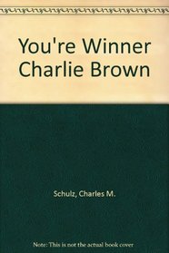 You're Winner Charlie Brown