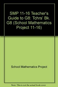 SMP 11-16 Teacher's Guide to G8 (School Mathematics Project 11-16)