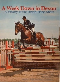 A Week Down in Devon - A History of the Devon Horse Show