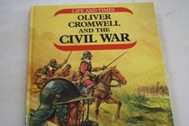 Oliver Cromwell and the Civil War (Life  Times)