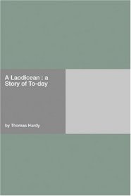 A Laodicean : a Story of To-day