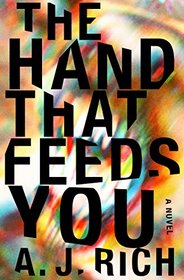 The Hand That Feeds You: A Novel