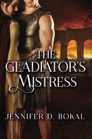 The Gladiator's Mistress (Champions of Rome)