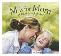 M is for Mom: A Child's Alphabet (Alphabet Books)