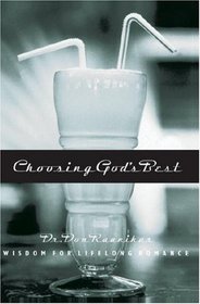 Choosing God's Best - '06 Repack: Wisdom for Lifelong Romance