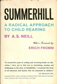 SUMMERHILL A Radical Approach to Child Rearing