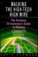 Walking the High-Tech High Wire: The Technical Entrepreneur's Guide to Running a Successful Enterprise