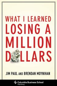 What I Learned Losing a Million Dollars (Columbia Business School Publishing)