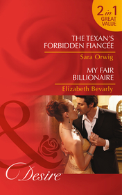 The Texan's Forbidden Fiancee / My Fair Billionaire