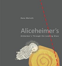 Aliceheimer's: Alzheimer's Through the Looking Glass (Graphic Medicine)