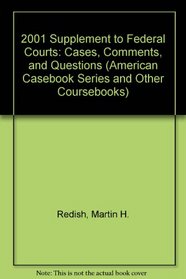2001 Supplement to Federal Courts: Cases, Comments, and Questions (American Casebook Series and Other Coursebooks)