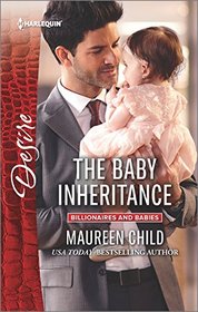 The Baby Inheritance (Billionaires and Babies) (Harlequin Desire, No 2455)