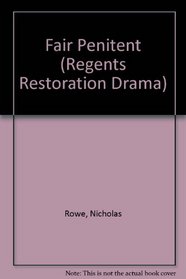 Fair Penitent (Regents Restoration Drama S)