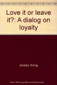 Love it or leave it?: A dialog on loyalty
