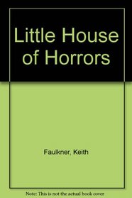 Little House of Horrors (Cowan, Geoffrey. Little House of Horrors.)