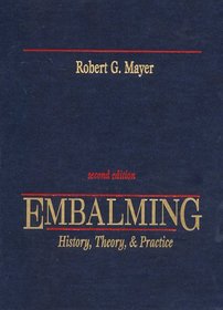 Embalming: History, Theory, & Practice