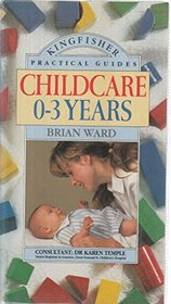 Child Care: 0-3 Years (Practical Guides)