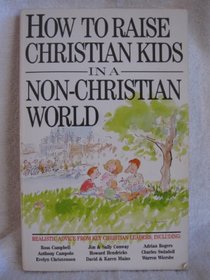 How to Raise Christian Kids in a Non Christian World
