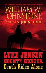 Luke Jensen, Bounty Hunter: Death Rides Alone (Wheeler Publishing large print western)