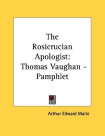 The Rosicrucian Apologist: Thomas Vaughan - Pamphlet