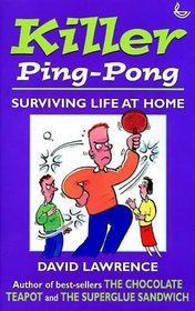 Killer Ping Pong: Surviving Life at Home