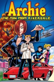 The Man from R.I.V.E.R.D.A.L.E. (Archie Adventure Series)