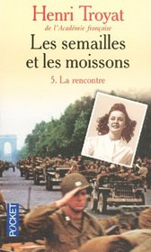Les Semailles ET Les Moissons 5/LA Rencontre (French Edition)