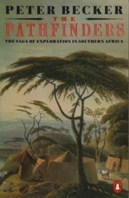 The Pathfinders: The Saga of Exploration in Southern Africa