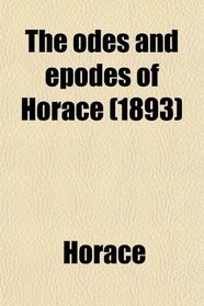 The odes and epodes of Horace (1893)