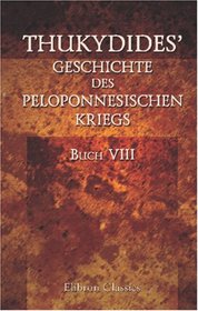 Thukydides' Geschichte des peloponnesischen Kriegs: Buch 8 (German Edition)
