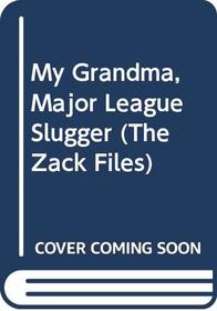 My Grandma, Major-League Slugger (Zack Files)