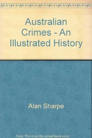 Australian crimes: An illustrated history