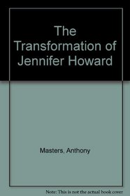 The Transformation of Jennifer Howard